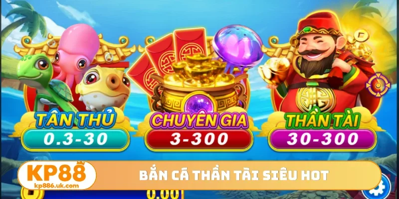 Bắn cá Thần Tài siêu hot